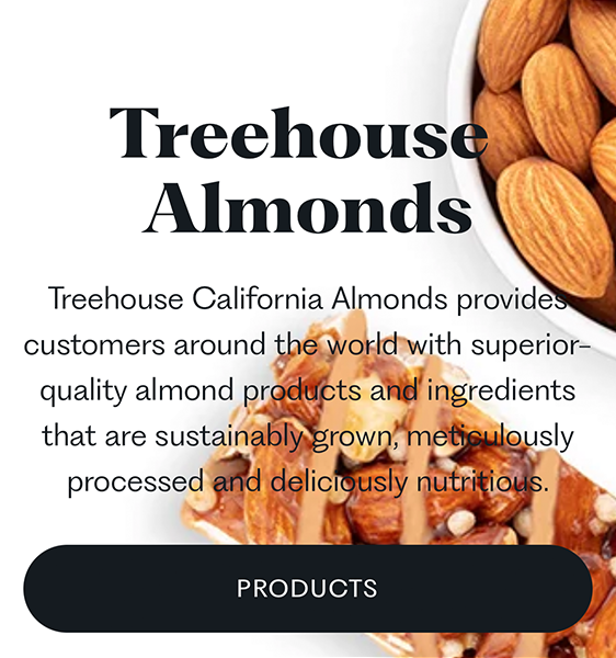 Treehouse California Almonds  Design & Development Big Drop